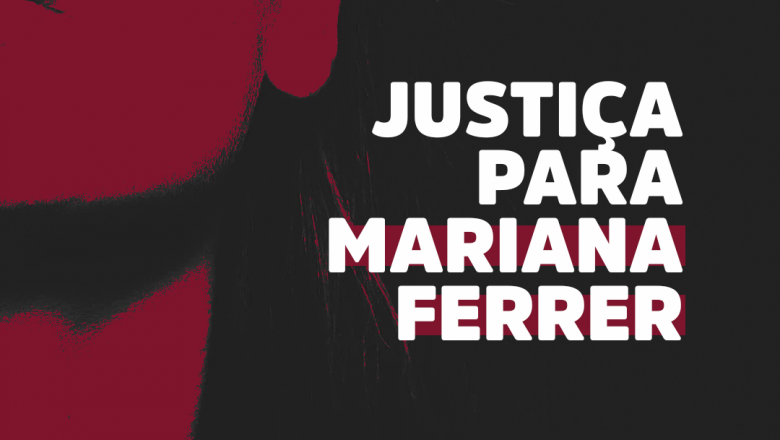 Nota: Justiça para Mariana Ferrer