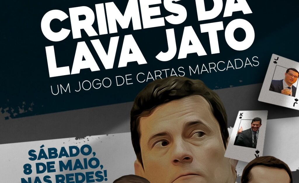 Novo documentário “Crimes da Lava Jato – um jogo de cartas marcadas” será lançado neste sábado, 08
