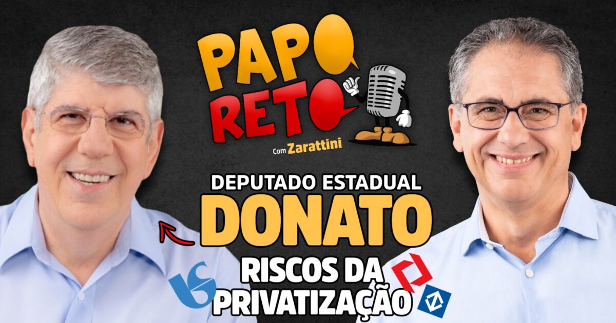 Privatizações em São Paulo: Zarattini e Donato alertam para os riscos